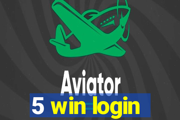 5 win login